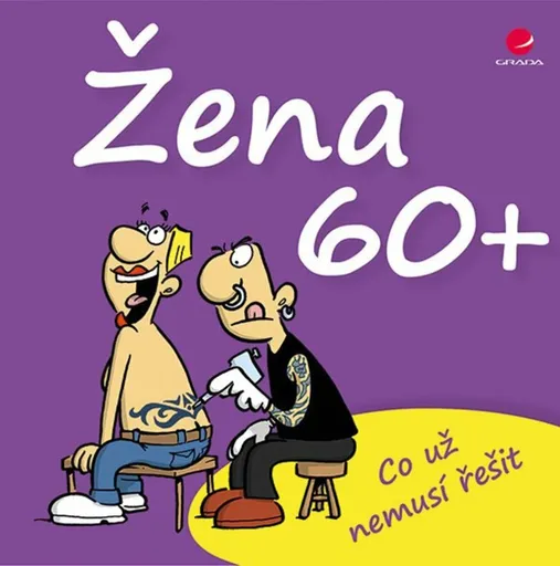 Žena 60+ Co už nemusí řešit - Michael Kernbach, Miguel Fernandez