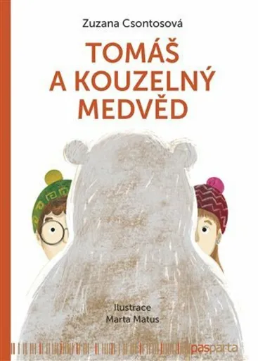 Tomáš a kouzelný medvěd - Zuzana Csontosová, Marta Matus