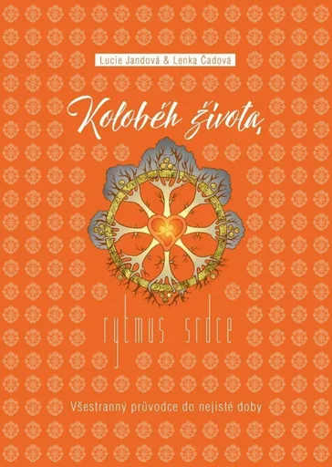 Koloběh života, rytmus srdce - Lucie Jandová, Lenka Čadová