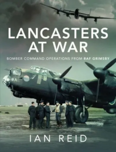 Lancasters at War - Ian David Reid