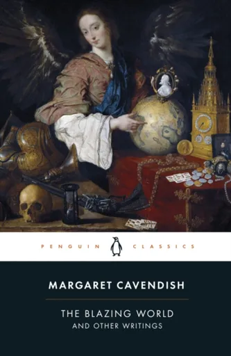 The Blazing World and Other Writings - Margaret Cavendish