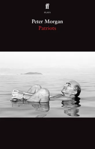 Patriots - Peter Morgan