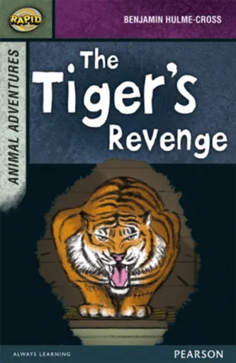 Rapid Stage 7 Set B: Animal Adventures: The Tiger's Revenge - Celia Warren, Benjamin Hulme-Cross, Dee Reid