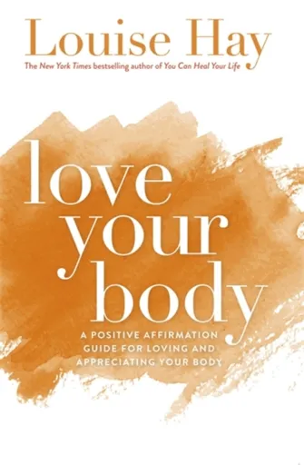 Love Your Body - Hay Louise