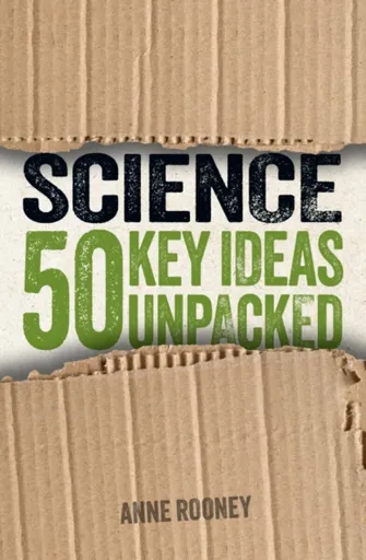 Science: 50 Key Ideas Unpacked - Anne Rooneyová