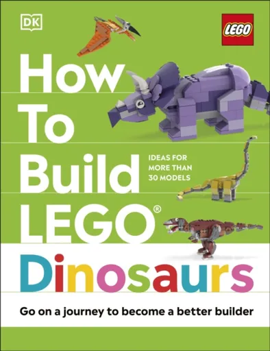 How to Build LEGO Dinosaurs - Hannah Dolan, Jessica Farrell, Nathan Dias