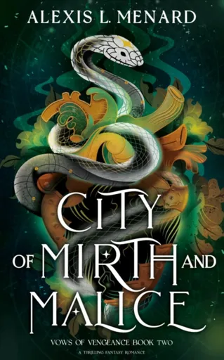 City of Mirth and Malice - Alexis L. Menard