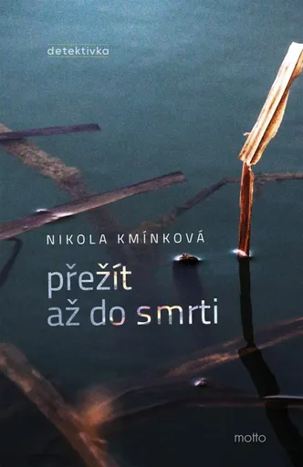 Přežít až do smrti - Nikola Kmínková