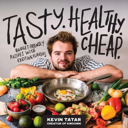 Tasty. Healthy. Cheap. - Kevin Tatar