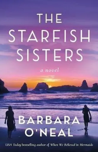 The Starfish Sisters - Barbara O'Neal