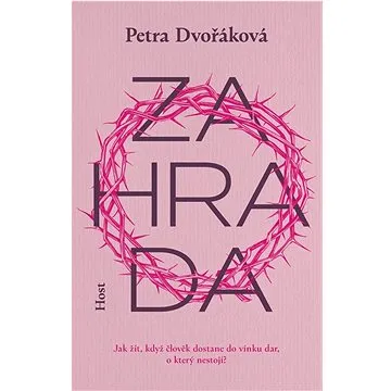 Zahrada: Jak žít, když člověk dostane do vínku dar, o který nestojí? (978-80-275-1348-2)