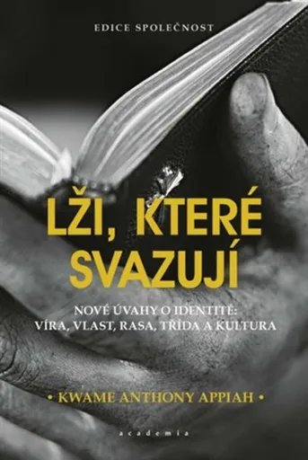 Lži, které svazují - Kwame Anthony Appiah