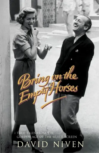 Bring on the Empty Horses - David Niven