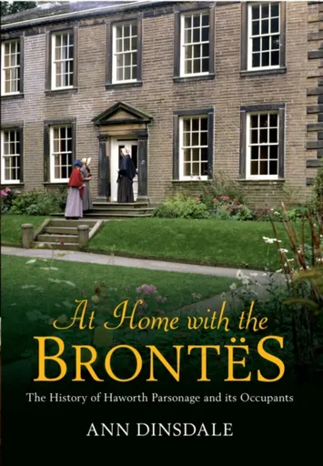 At Home with the Brontes - Ann Dinsdale