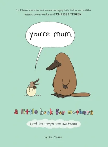 Youâ€™re Mum - Liz Climo