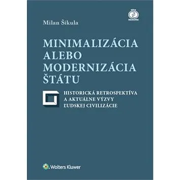 Minimalizácia alebo modernizácia štátu (978-80-8168-694-8)