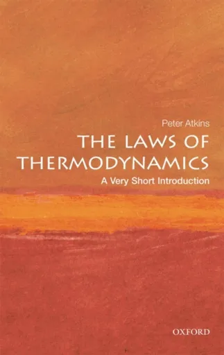 The Laws of Thermodynamics - Peter Atkins