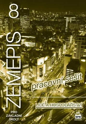 Zeměpis pro základní školy 8 – Lidé a hospodářství, pracovní sešit - Jaromír Demek, kolektiv autorů