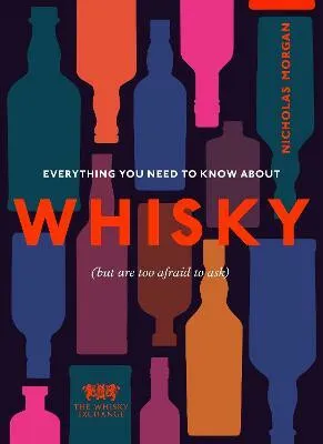 Everything You Need to Know About Whisky - Nick Morgan