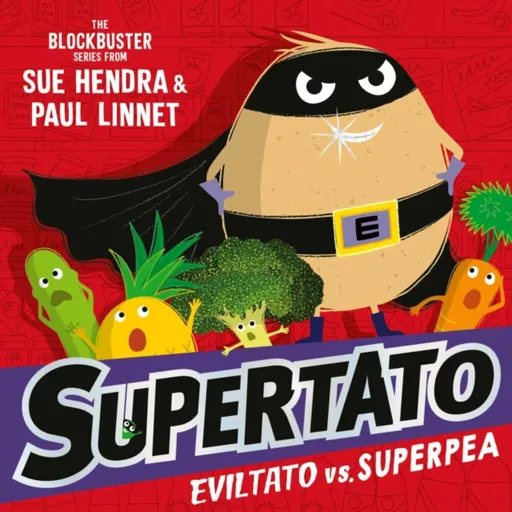 Supertato: Eviltato vs Superpea - Sue Hendra, Paul Linnet