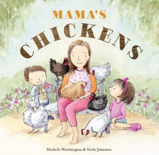 Mama's Chickens - Michelle Worthington