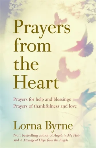 Prayers from the Heart - Lorna Byrneová