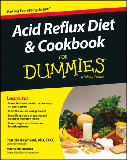Acid Reflux Diet & Cookbook For Dummies - Michelle Beaver, Patricia Raymond