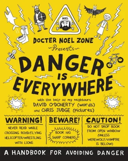 Danger Is Everywhere: A Handbook for Avoiding Danger - David O'Doherty