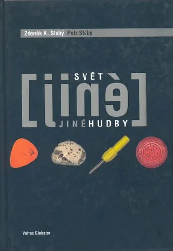 Svět jiné hudby - Zdeněk K. Slabý, Petr Slabý