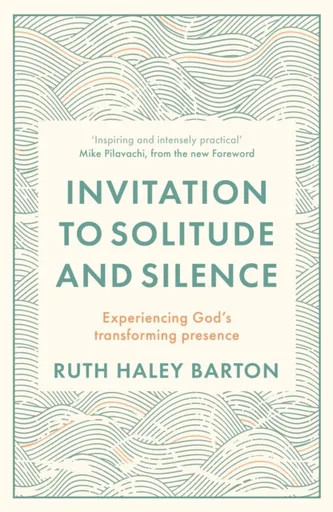Invitation to Solitude and Silence - Ruth Hayley Barton