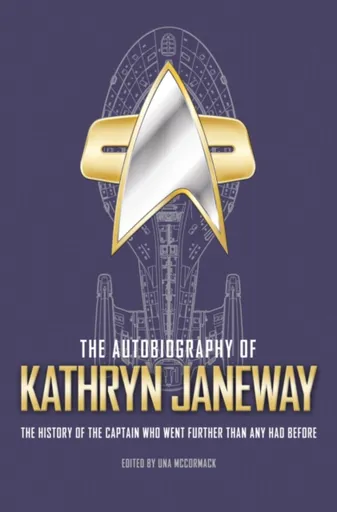 The Autobiography of Kathryn Janeway - Una McCormacková