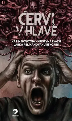 Červi v hlavě - Karin Novotná, Kristýna Lyach, Jiří Koreš, Jarka Pelikánová