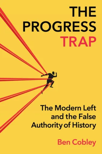 The Progress Trap - Ben Cobley