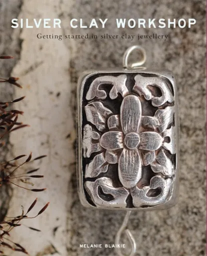 Silver Clay Workshop - Melanie Blaikie