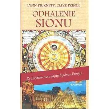 Odhalenie Sionu: Zo skrytého sveta tajných pánov Európy (80-89230-28-8)