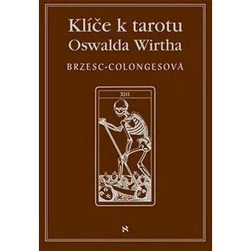 Klíče k tarotu Oswalda Wirtha (978-80-7511-206-4)
