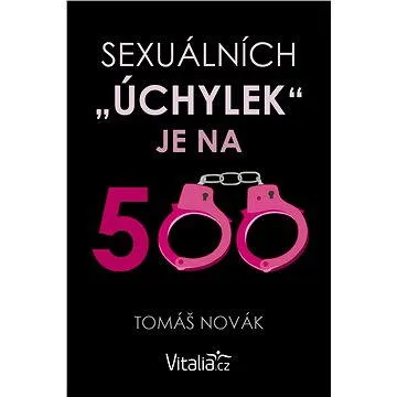 Sexuálních "úchylek" je na pět set (999-00-015-9743-6)