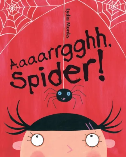 Aaaarrgghh Spider! - Lydia Monks