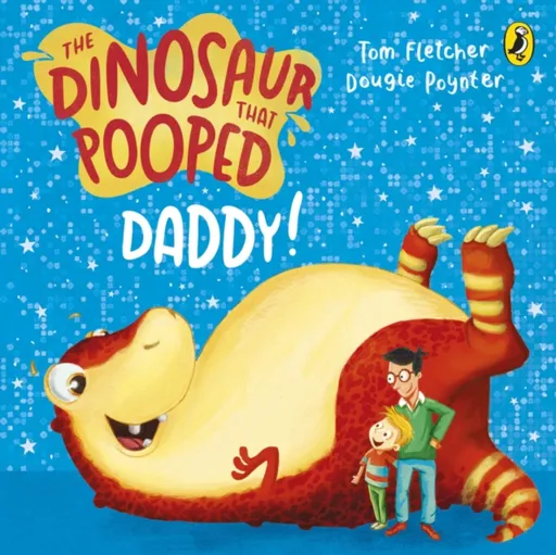 The Dinosaur that Pooped Daddy! - Tom Fletcher, Dougie Poynter