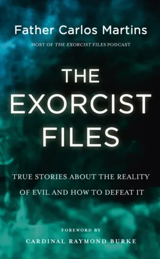 The Exorcist Files - Father Carlos Martins