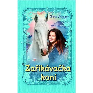 Zaříkávačka koní (978-80-7633-699-5)