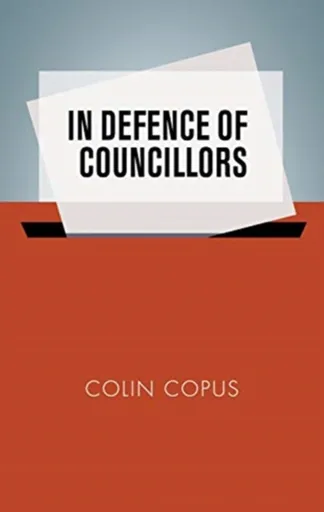 In Defence of Councillors - Colin Copus