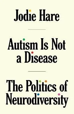 Autism Is Not A Disease - Hare Jodie