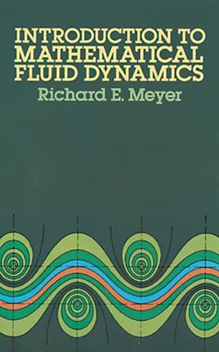 Introduction to Mathematical Fluid Dynamics - Richard E. Meyer