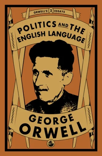 Politics and the English Language - George Orwell