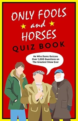 The Only Fools & Horses Quiz Book - John White