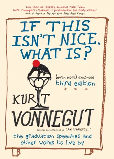 If This Isn't Nice, What Is? - Kurt Vonnegut Jr.