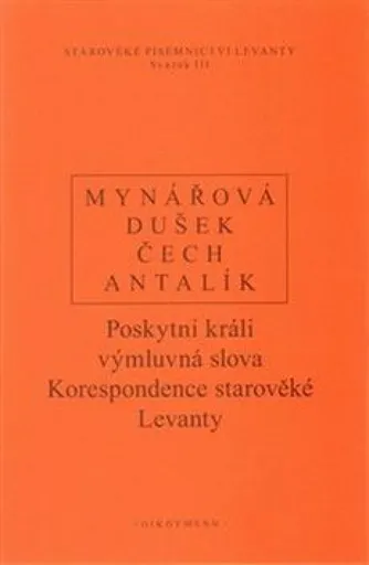 Poskytni králi výmluvná slova - Pavel Čech, Jan Dušek, Jana Mynářová, Dalibor Antalík