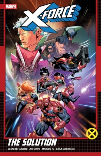 X-Force by Geoffrey Thorne Vol. 2: The Solution - Geoffrey Thorne, Fabian Nicieza