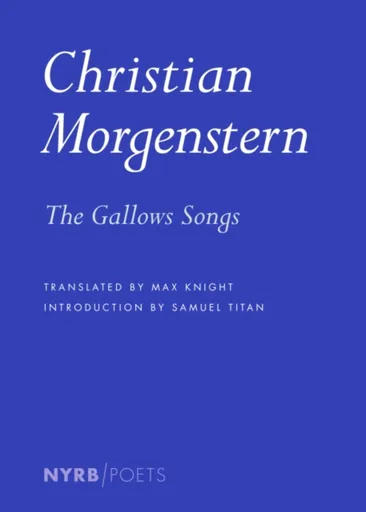 The Gallows Songs - Christian Morgenstern, Max Knight